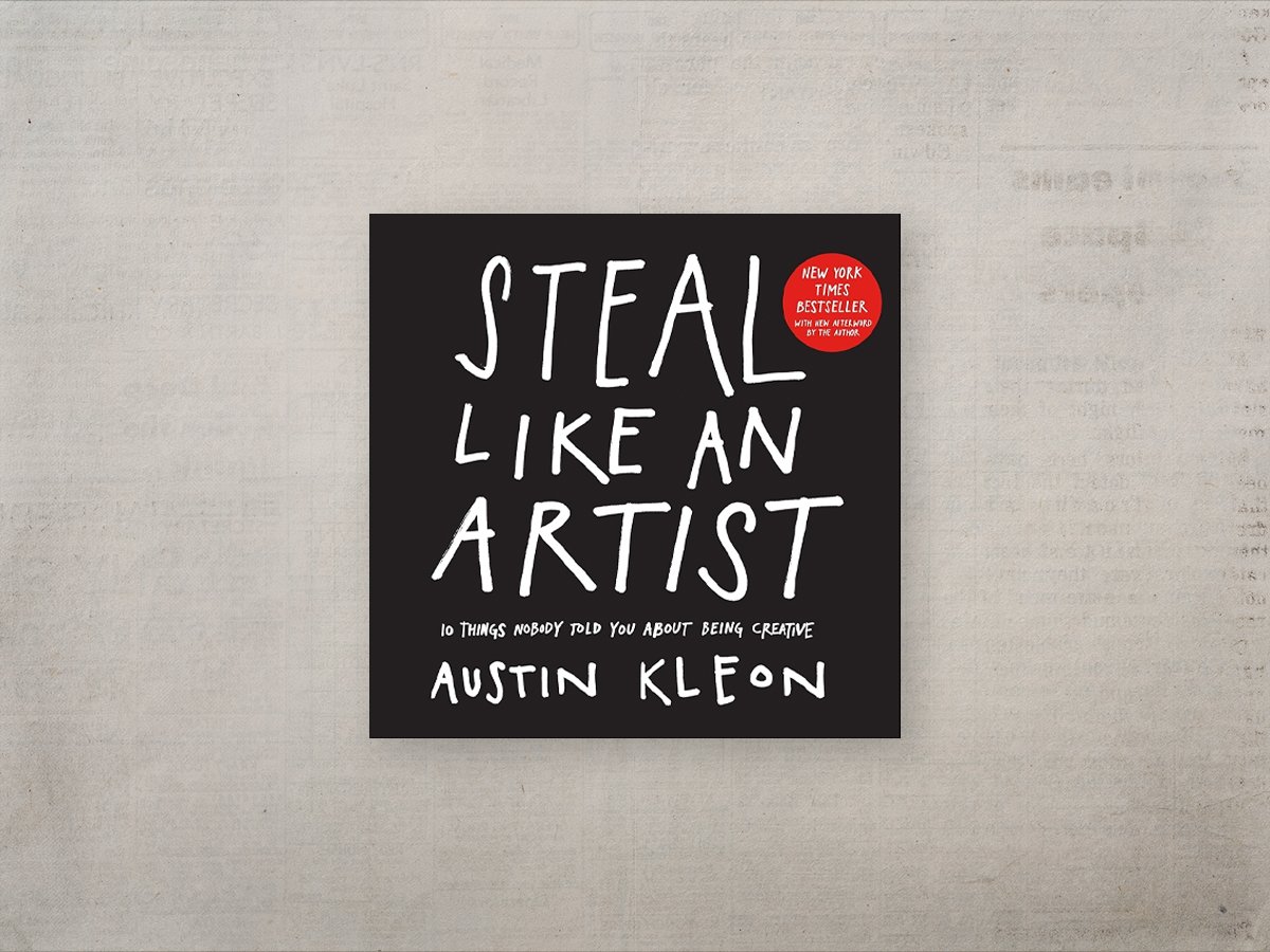 'Steal Like an Artist' by Austin Kleon (2012) is one of the best books for creatives who need inspiration